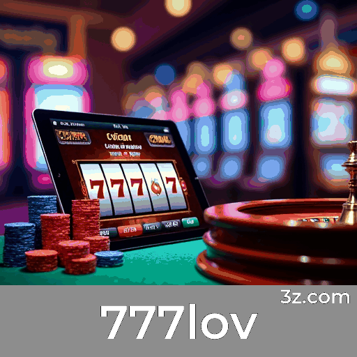 777lov: O Melhor Cassino Online e Apostas
